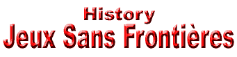 History: Jeux Sans Fronti�res